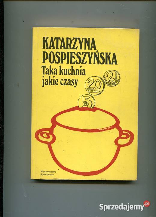 Taka kuchnia jakie czasy Pospieszyńska