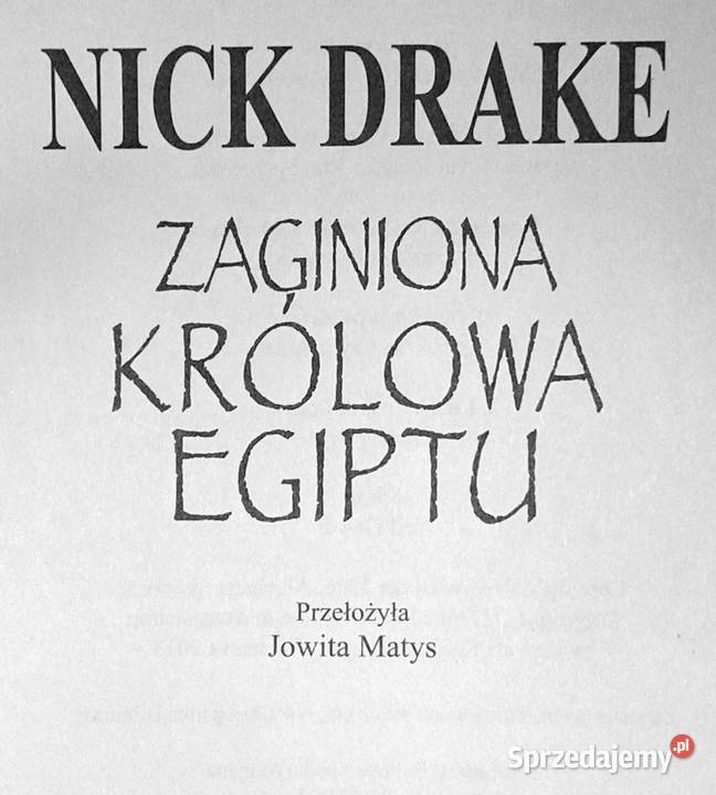Zaginiona królowa Egiptu Nick Drake Chełm sprzedam