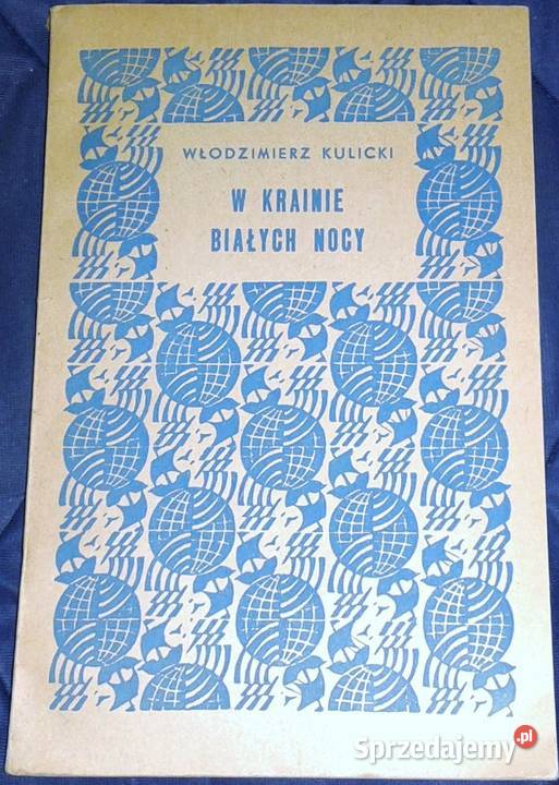 W krainie białych nocy Władysław Kulicki miękka z obwolutą Chełm