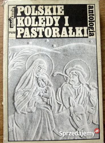 Polskie kolędy i pastorałki antologia oprAnna Sz wielkopolskie