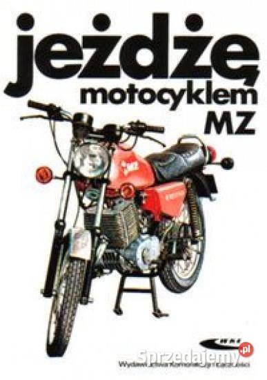 Jeżdżę motocyklem MZ Poradniki, albumy i reportaże Łódź