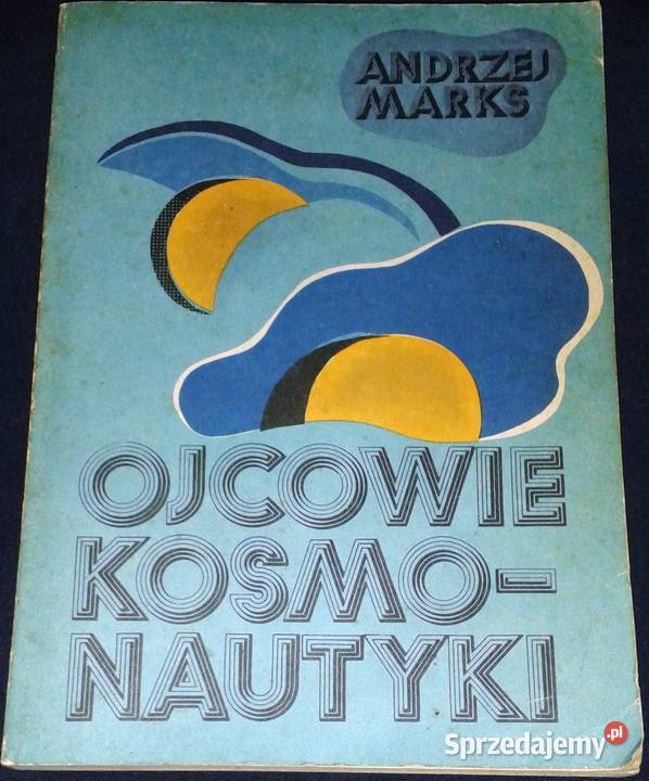 Ojcowie kosmonautyki Andrzej Marks lubelskie Chełm
