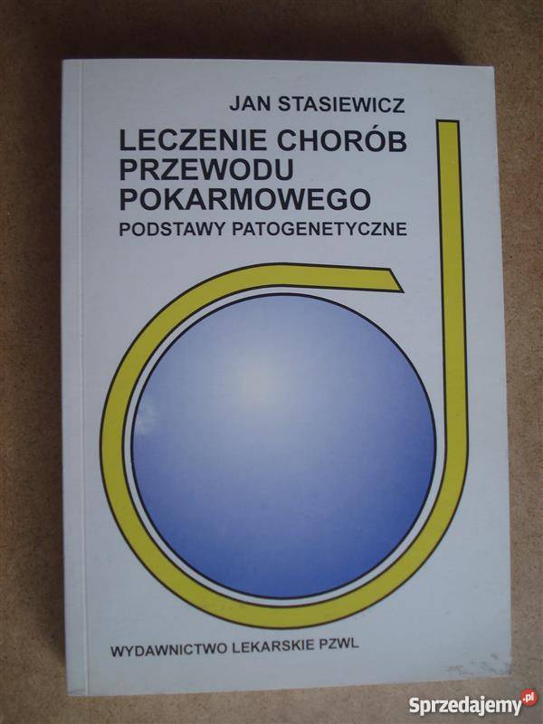 Leczenie chorób przewodu pokarmowego JStasiewicz Książki naukowe i popularnonaukowe Książki naukowe i popularnonaukowe zachodniopomorskie Goleniów