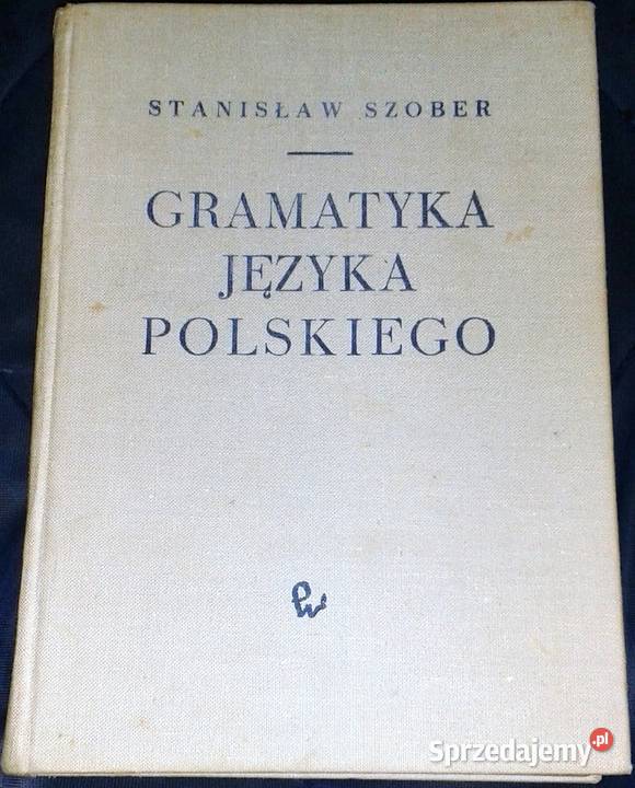 Gramatyka języka polskiego Stanisław Szober Chełm