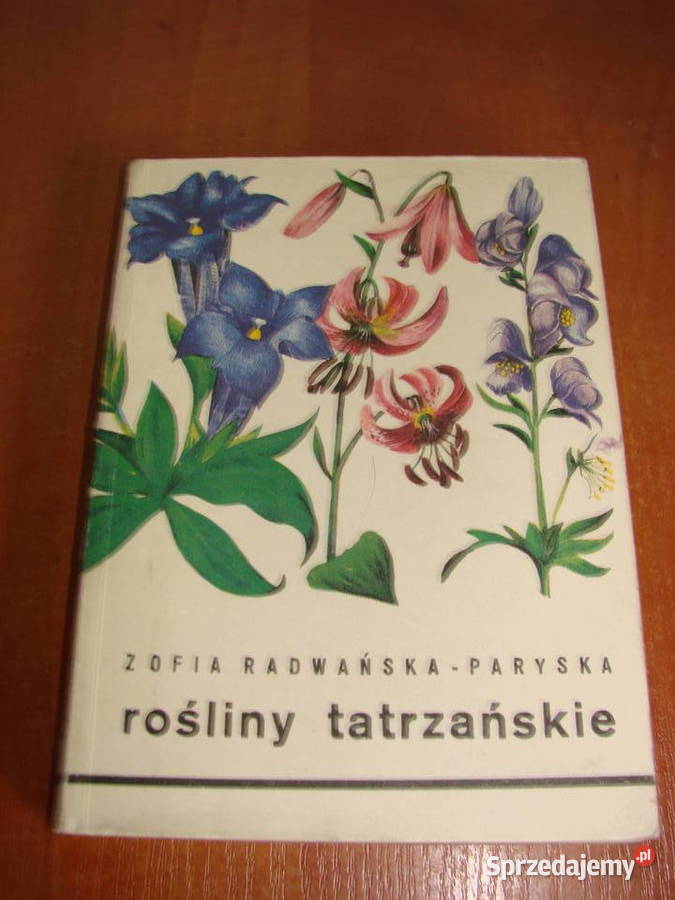 Rośliny tatrzańskie Z Radwańska Paryska Książki i Podręczniki Pruszcz Gdański sprzedam
