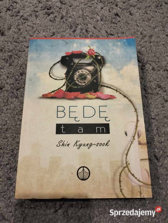 Książka Będę tam Shin Kyungsook ISBN 9788393527106