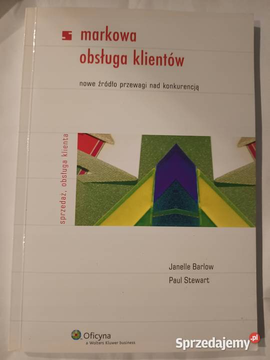 Markowa obsługa klientów Barlow J Stewart P Książki naukowe i popularnonaukowe Świdnica