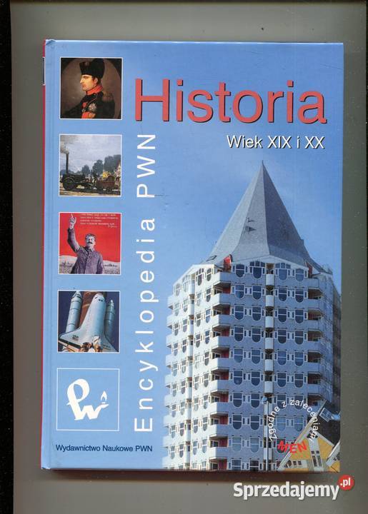 Historia Wiek XIX i XX Encyklopedia PWN Rok wydania 2002 Książki i Podręczniki Szczecin