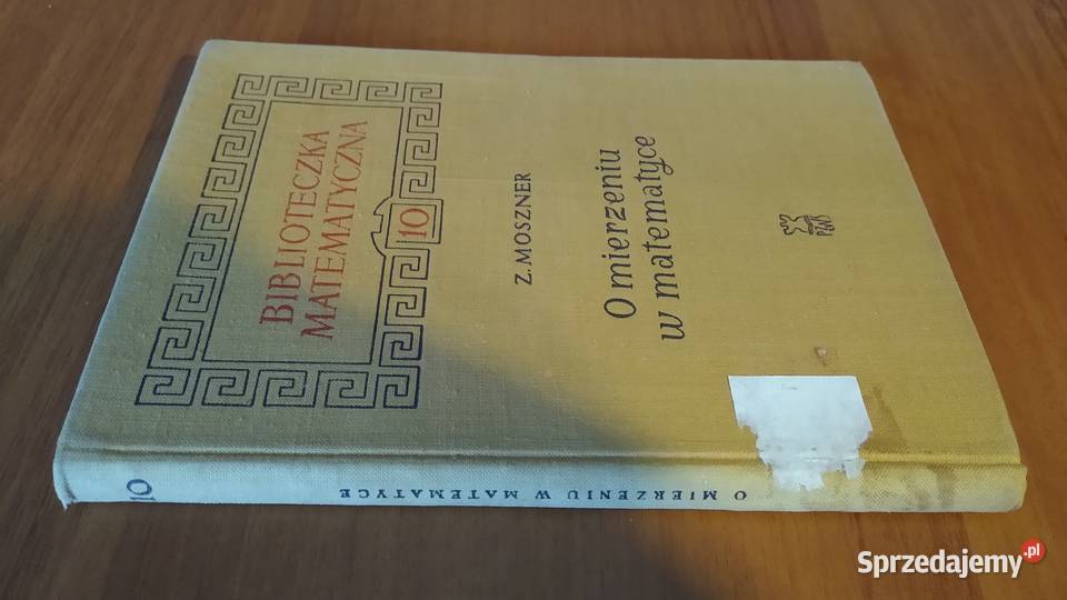 O mierzeniu w matematyce Zenon Moszner Gdańsk