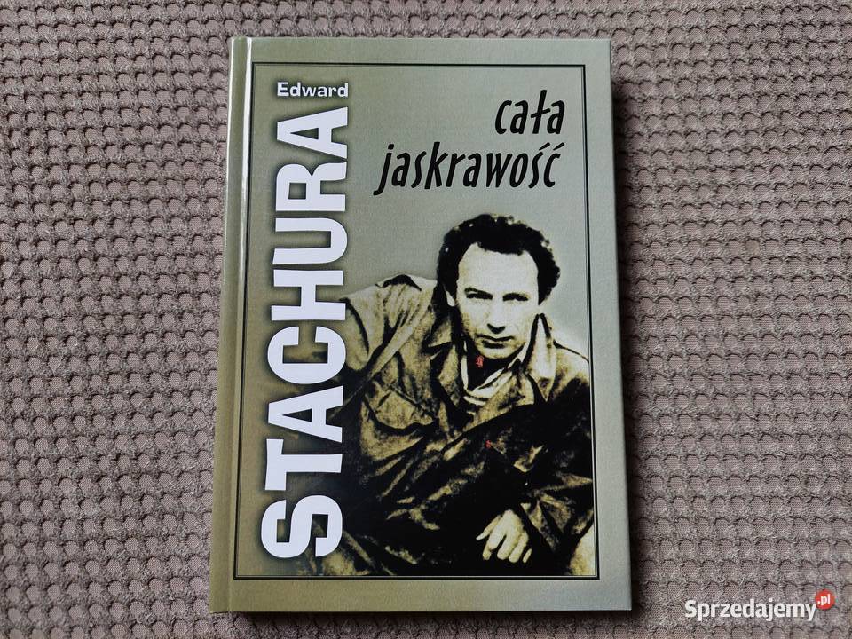 nowa Cała jaskrawość Edward Stachura Kraków