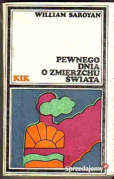 4757 PEWNEGO DNIA O ZMIERZCHU ŚWIATA WILLIAM SAR literatura piękna - proza zagraniczna sprzedam