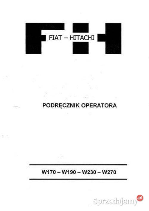 FIAT HITACHI W170 W190 W230 W270 instrukcja DTR Kielce sprzedam