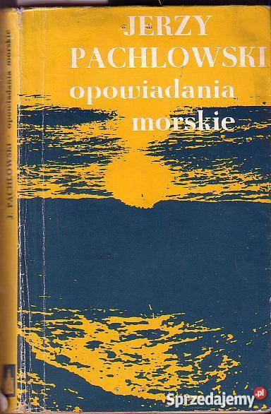 6536 OPOWIADANIA MORSKIE JERZY PACHLOWSKI małopolskie Czyrna