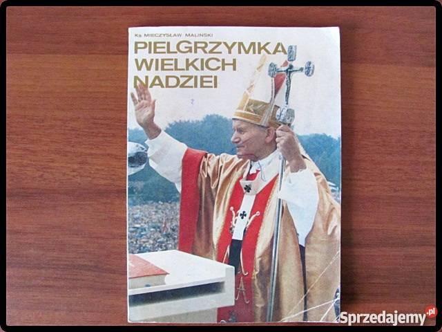 Pielgrzymka wielkich nadziei ks M Maliński 1985 Płock