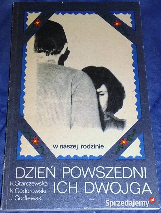 Dzień powszedni ich dwojga K Starczewska K miękka Chełm