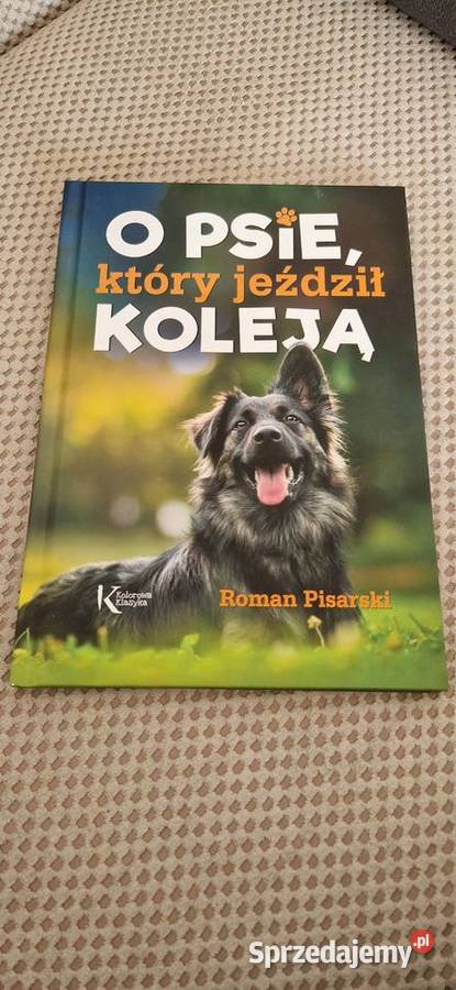 książka o psie który jeździł koleją Roman Rok wydania 2024 małopolskie Kraków
