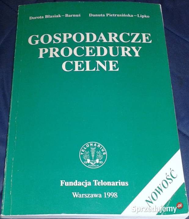 Gospodarcze procedury celne D BłasiakBarnuś Chełm sprzedam