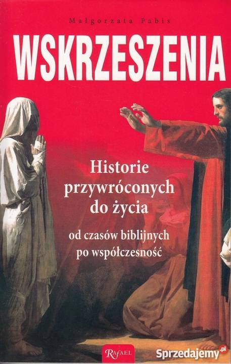 WSKRZESZENIA HISTORIA PRZYWRÓCONYCH DO ŻYCIA Tarnów sprzedam