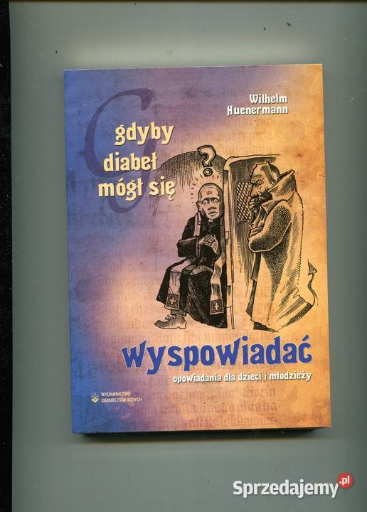 Gdyby diabeł mógł się wyspowiadać Wilhelm Szczecin