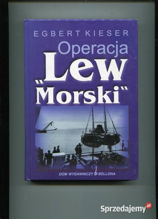 Operacja Lew Morski Egbert Kieser Szczecin