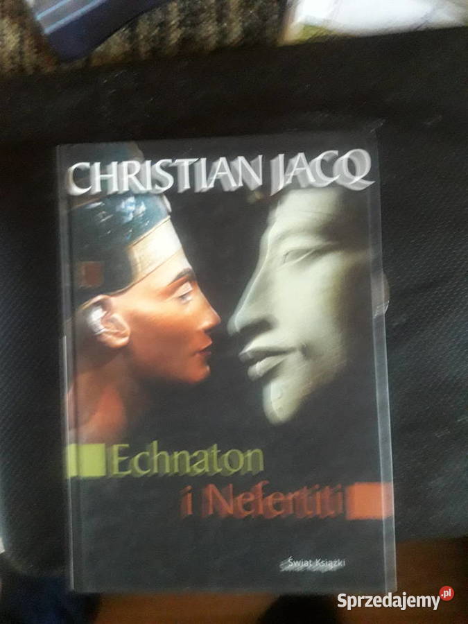 Echnaton i Nefertiti Christian Jacq Warszawa