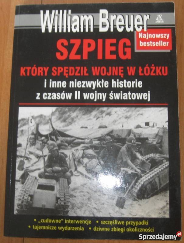 SZPIEG KTÓRY SPĘDZIŁ WOJNĘ W ŁÓŻKU WBREUER Włocławek