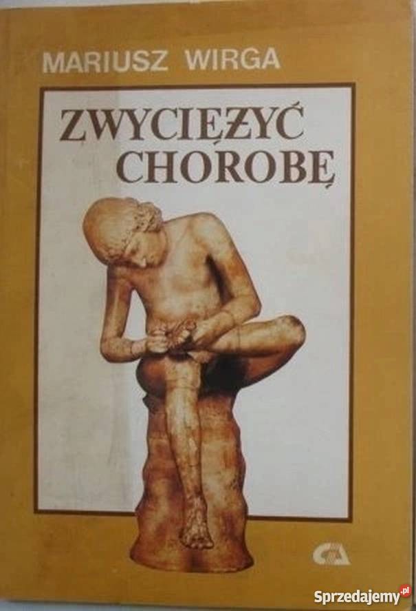 ZWYCIĘŻYĆ CHOROBĘ WIRGA MARIUSZ Sandomierz
