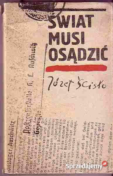 4685 ŚWIAT MUSI OSĄDZIĆ JÓZEF ŚCISŁO reportaż, literatura faktu małopolskie Czyrna