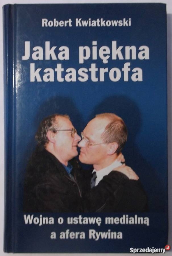 JAKA PIĘKNA KATASTROFA KWIATKOWSKI R