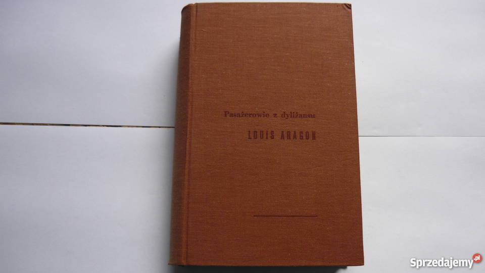 Pasażerowie z dyliżansu Louis Aragon Rok wydania 1960 Myszków sprzedam