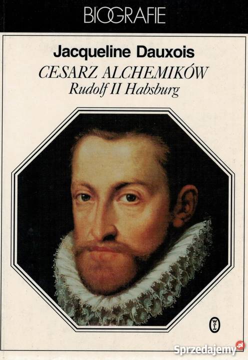 CESARZ ALCHEMIKÓW RUDOLF II HABSBURG Olsztyn