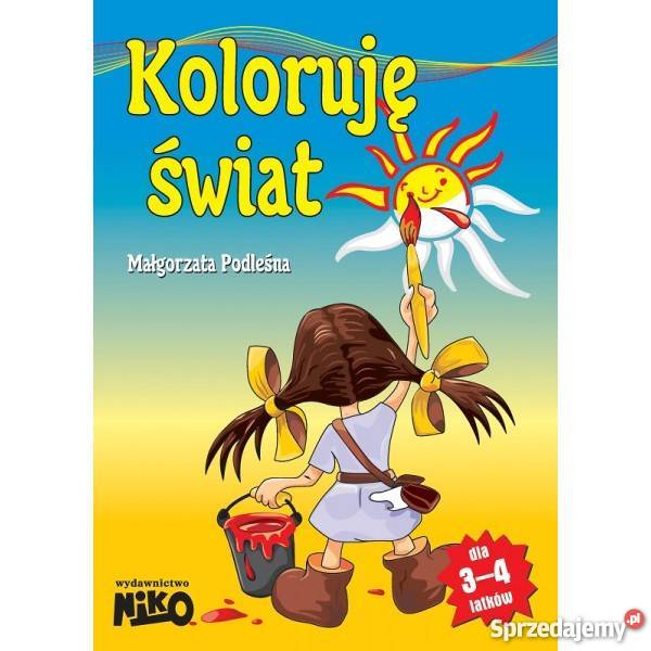Koloruję świat Małgorzata Podleśna dla przedszkolaków (3-5 lat)