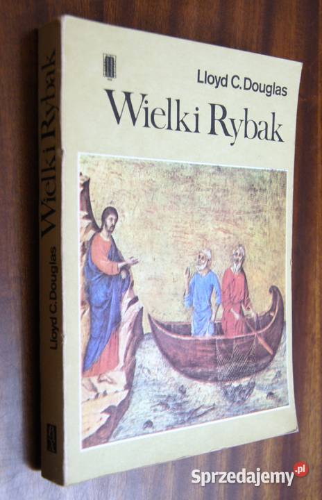 Lloyd C Douglas Wielki Rybak Parczew