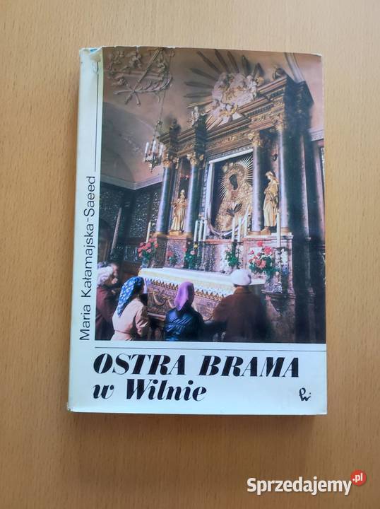 Ostra Brama w Wilnie Maria KałamajskaSaeed Kielce