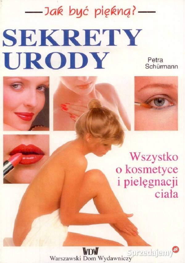 PREZENT Sekrety urody być piękną Petra Schurmann twarda Kielce
