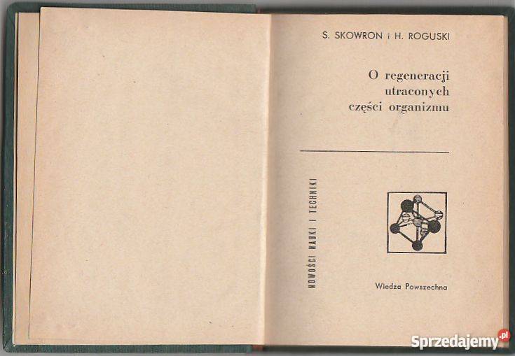 7575 O REGENERACJI UTRACONYCH CZĘŚCI ORGANIZMU S medycyna, nauki medyczne Czyrna