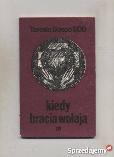 Bosco T SDB Kiedy bracia wołają Szczecin sprzedam