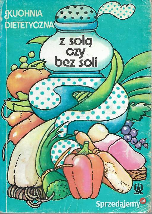 Z solą czy bez soli Ś Ziemlański Poradniki, albumy i reportaże Puławy