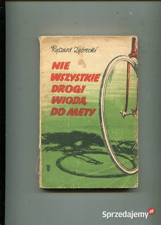 Nie wszystkie drogi wiodą do mety Ryszard Szczecin