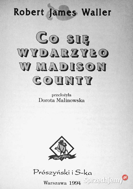 Co się wydarzylo w Madison County Robert James twarda