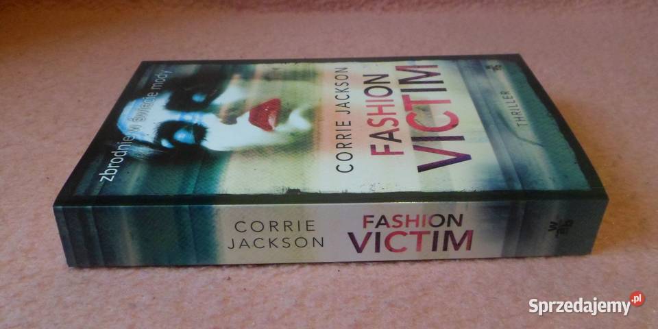 Corrie Jackson Sophie Kent Tom 1 Fashion Victim kujawsko-pomorskie Ciechocinek sprzedam