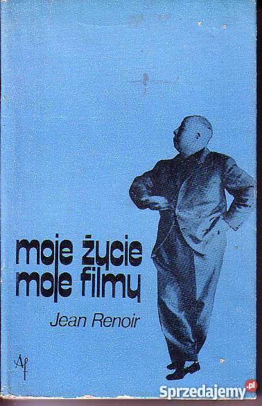 9407 MOJE ŻYCIE MOJE FILMY JEAN RENOIR biografie, wspomnienia Proza i poezja Czyrna