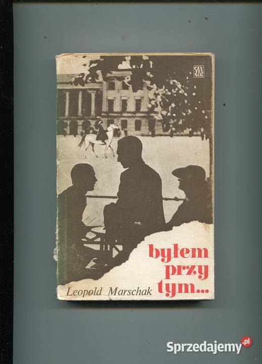 Byłem tym Wspomnienia 19141939 Marschak Szczecin