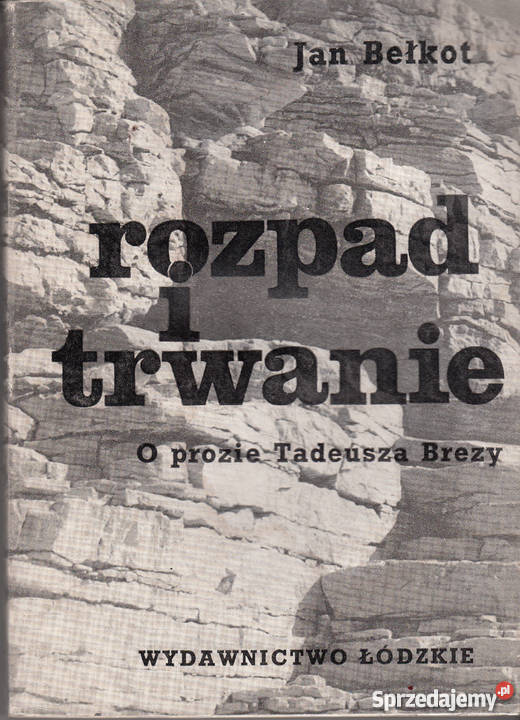01845 ROZPAD I TRWANIE O PROZIE TADEUSZA BREZY Kultura i Rozrywka Czyrna sprzedam