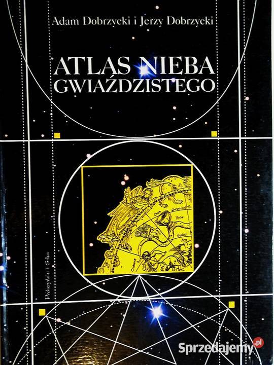 DOBRZYCKI Atlas nieba gwiaździstego Książki naukowe i popularnonaukowe Gliwice
