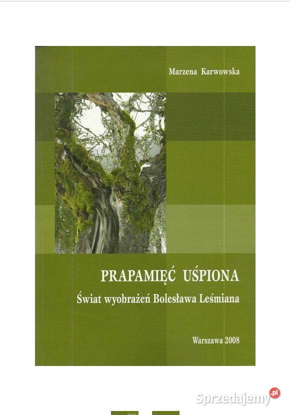 Prapamięć uśpiona Świat wyobrażeń Bolesława Łódź