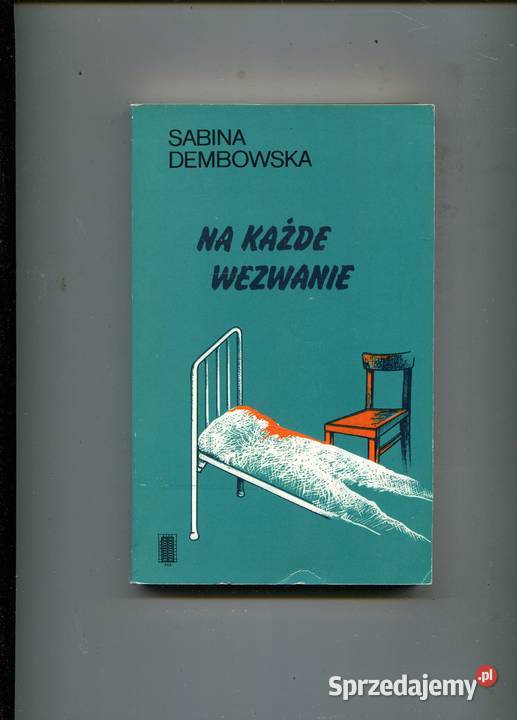 Na każde wezwanie Wspomnienia lekarki Sabina Szczecin sprzedam
