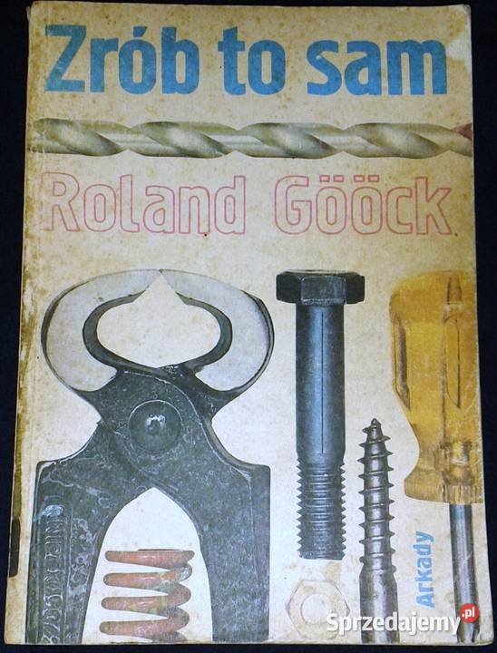 Zrób to sam Roland Goock Rok wydania 1984 Chełm sprzedam