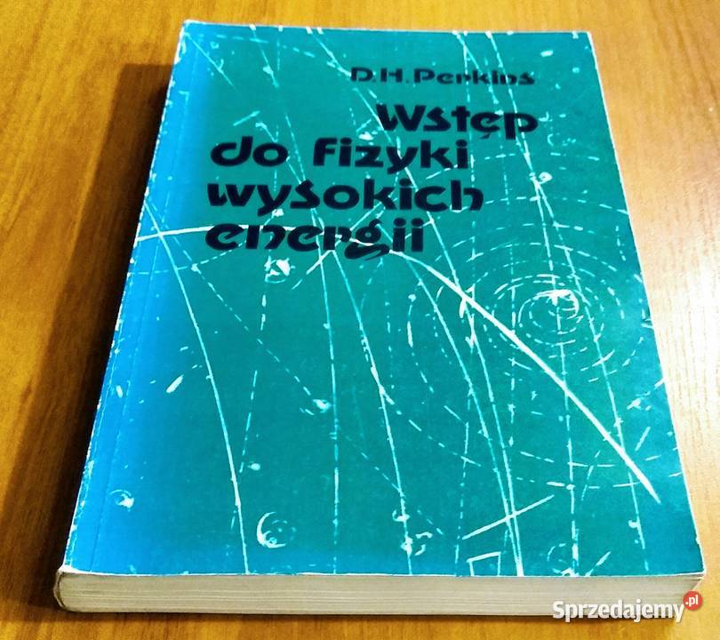 Wstęp do fizyki wysokich energii D H Perkins
