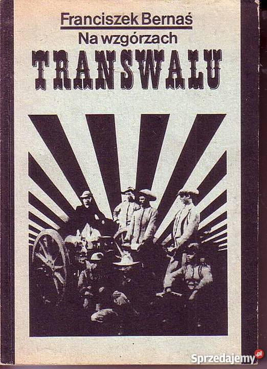 042 NA WZGÓRZACH TRANSWALU FRANCISZEK BERNAŚ historyczne Proza i poezja Czyrna